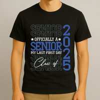 A Senior 2025 My Last First Day Class Of 2025 T-Shirt