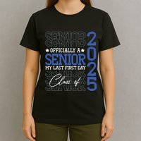 A Senior 2025 My Last First Day Class Of 2025 T-Shirt