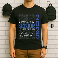 A Senior 2025 My Last First Day Class Of 2025 T-Shirt