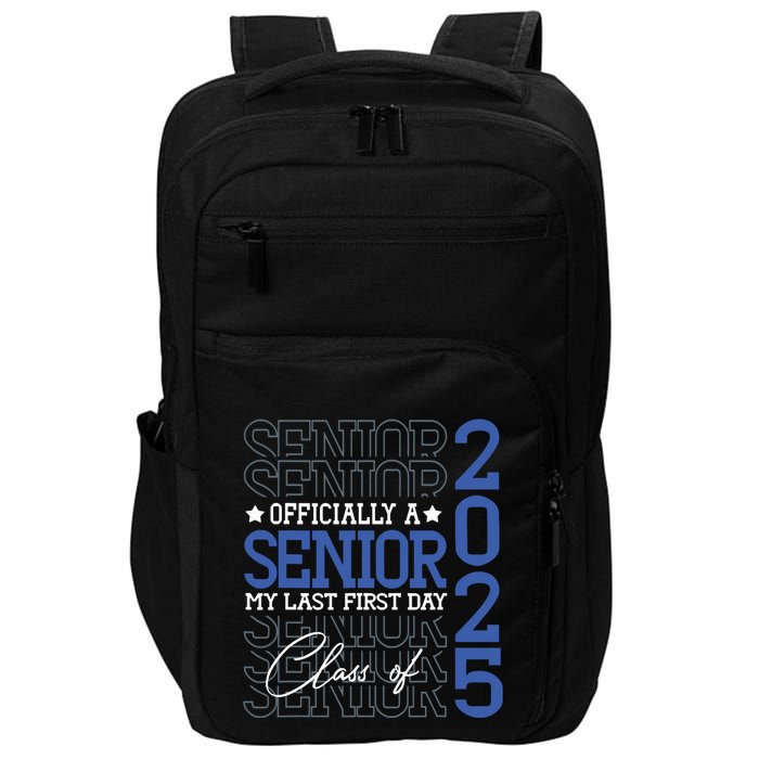 A Senior 2025 My Last First Day Class Of 2025 Impact Tech Backpack
