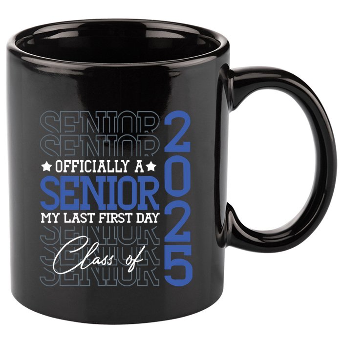 A Senior 2025 My Last First Day Class Of 2025 11oz C Handle Ceramic Mug