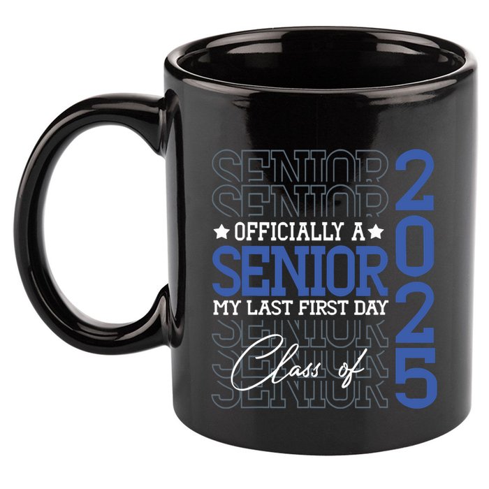 A Senior 2025 My Last First Day Class Of 2025 11oz C Handle Ceramic Mug