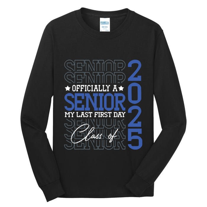 A Senior 2025 My Last First Day Class Of 2025 Tall Long Sleeve T-Shirt
