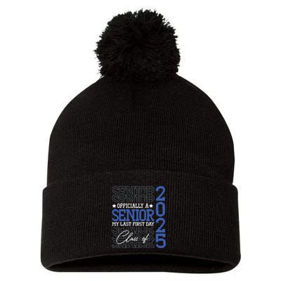 A Senior 2025 My Last First Day Class Of 2025 Pom Pom 12in Knit Beanie