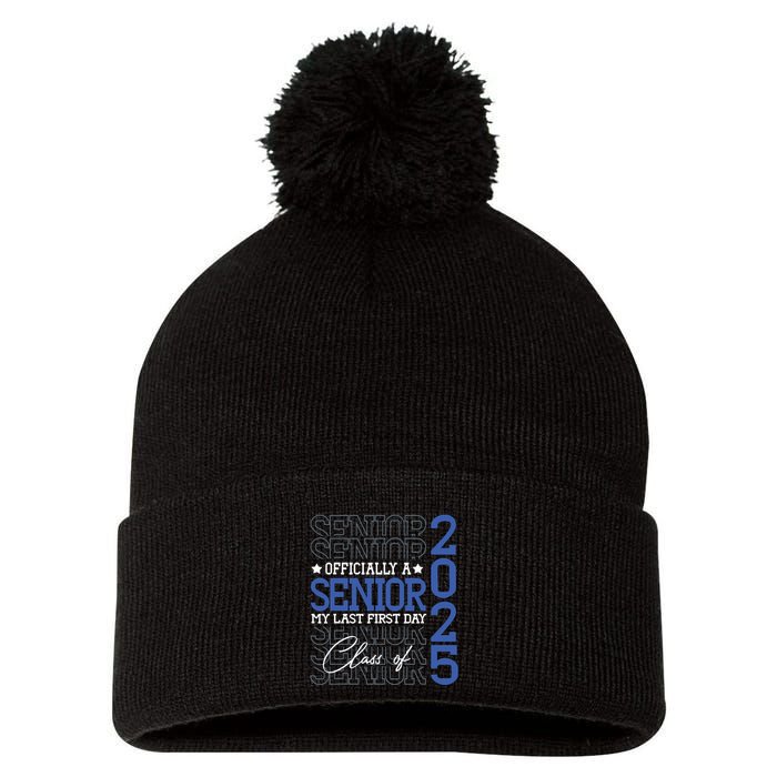 A Senior 2025 My Last First Day Class Of 2025 Pom Pom 12in Knit Beanie