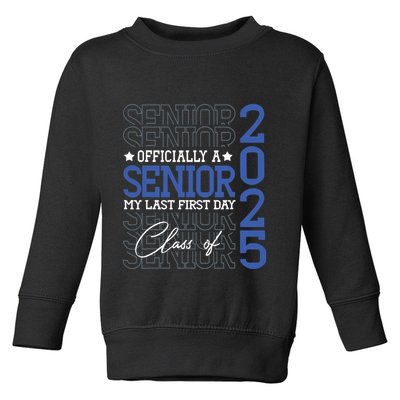 A Senior 2025 My Last First Day Class Of 2025 Toddler Sweatshirt