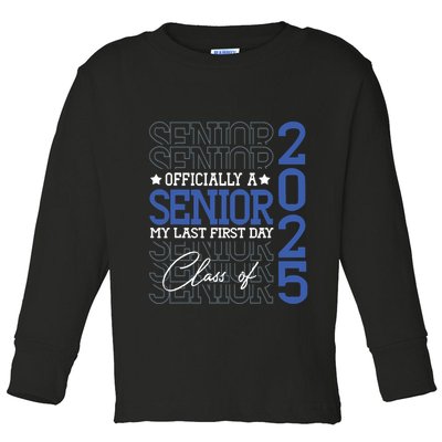 A Senior 2025 My Last First Day Class Of 2025 Toddler Long Sleeve Shirt
