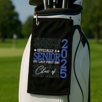 A Senior 2025 My Last First Day Class Of 2025 Golf Towel