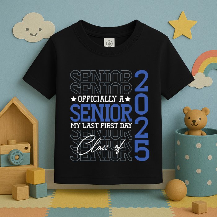 A Senior 2025 My Last First Day Class Of 2025 Toddler T-Shirt