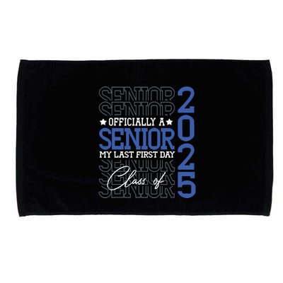 A Senior 2025 My Last First Day Class Of 2025 Microfiber Hand Towel