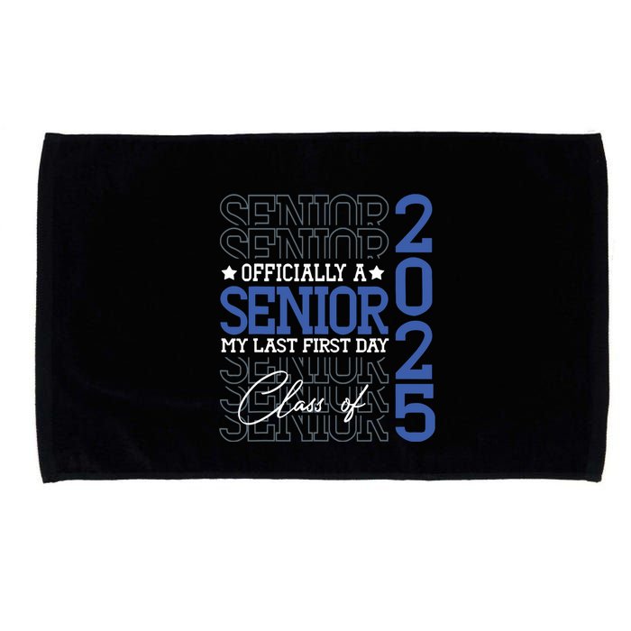 A Senior 2025 My Last First Day Class Of 2025 Microfiber Hand Towel
