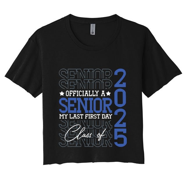 A Senior 2025 My Last First Day Class Of 2025 Crop Top