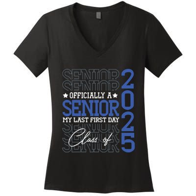 A Senior 2025 My Last First Day Class Of 2025 Women's V-Neck T-Shirt