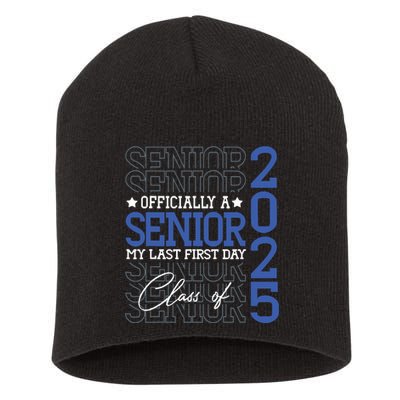 A Senior 2025 My Last First Day Class Of 2025 Short Acrylic Beanie