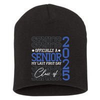 A Senior 2025 My Last First Day Class Of 2025 Short Acrylic Beanie