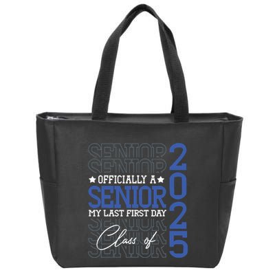 A Senior 2025 My Last First Day Class Of 2025 Zip Tote Bag