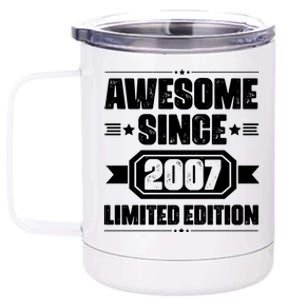 Awesome Since 2007 Limited Edition 12 oz Stainless Steel Tumbler Cup