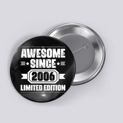 Awesome Since 2006 Limited Edition Birthday Button