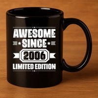 Awesome Since 2006 Limited Edition Birthday 11oz C Handle Ceramic Mug