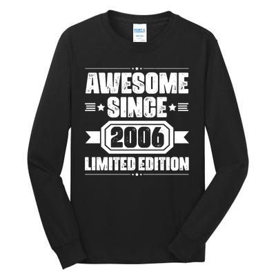 Awesome Since 2006 Limited Edition Birthday Tall Long Sleeve T-Shirt