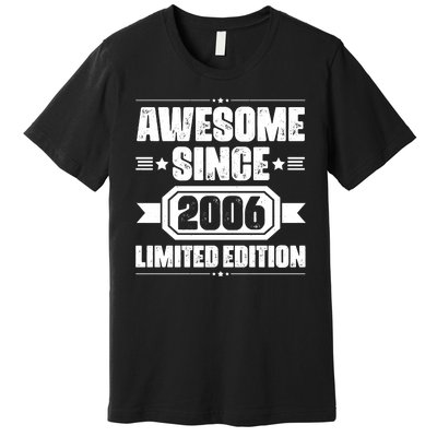 Awesome Since 2006 Limited Edition Birthday Premium T-Shirt