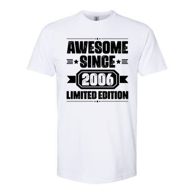 Awesome Since 2006 Limited Edition Birthday Softstyle CVC T-Shirt