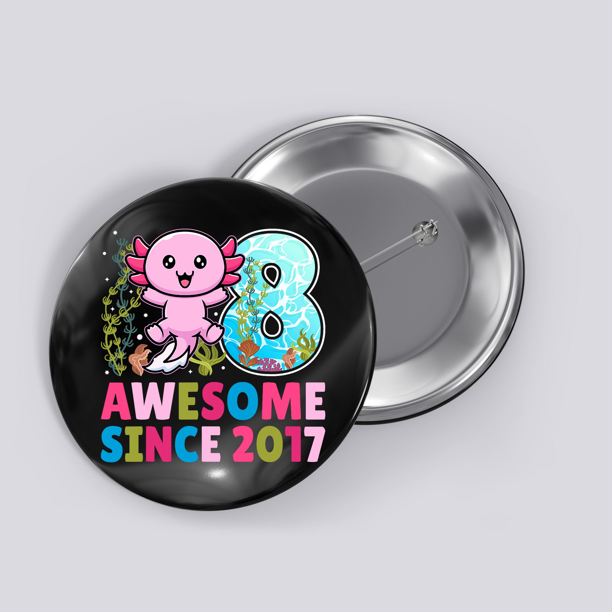 Awesome Since 2017 Cute Axolotl  8th Birthday Party  Button