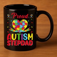Autism Stepdad Autism Awareness Month Autism Apparel Autism 11oz C Handle Ceramic Mug