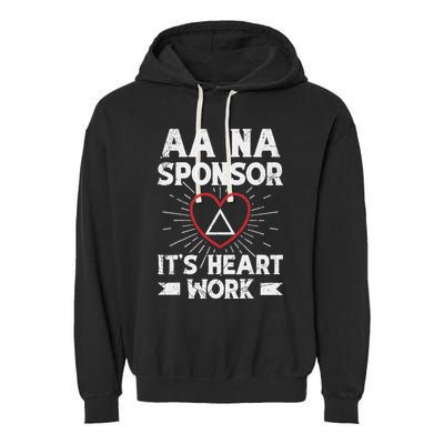 Aa Sponsorship Alcoholics Anonymous Sobriety Aa Na Sponsor Garment-Dyed Fleece Hoodie