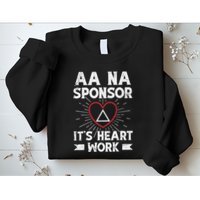 Aa Sponsorship Alcoholics Anonymous Sobriety Aa Na Sponsor Sweatshirt