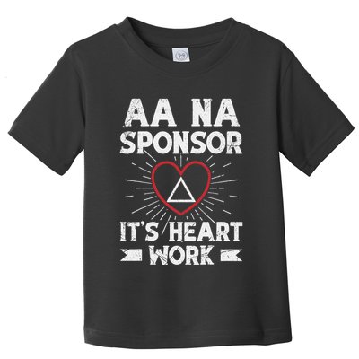 Aa Sponsorship Alcoholics Anonymous Sobriety Aa Na Sponsor Toddler T-Shirt