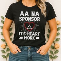 Aa Sponsorship Alcoholics Anonymous Sobriety Aa Na Sponsor Womens T-Shirt
