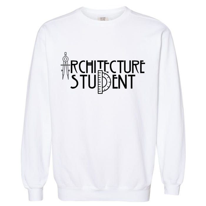 Architecture Student Architects Graduation Architect Meaningful Gift Garment-Dyed Sweatshirt