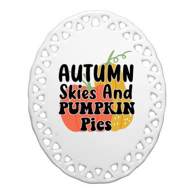 Autumn Skies And Pumpkin Pies Cute Ceramic Oval Ornament