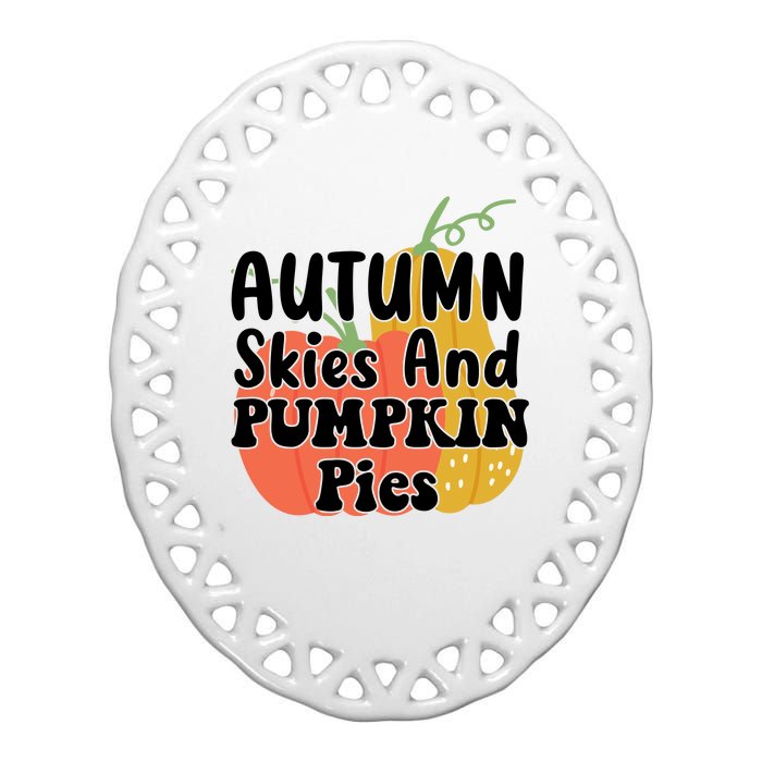 Autumn Skies And Pumpkin Pies Cute Ceramic Oval Ornament