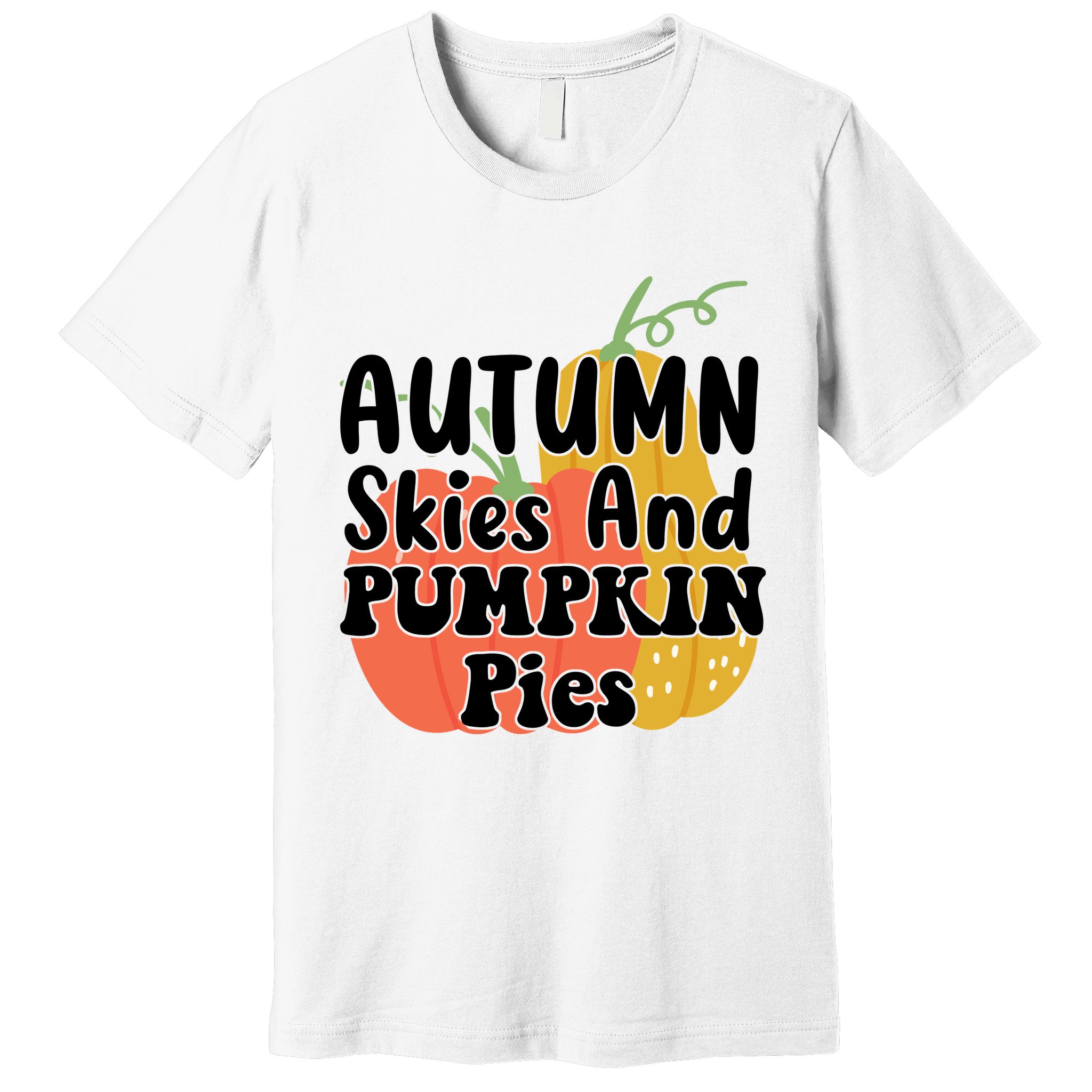 Autumn Skies And Pumpkin Pies Cute Premium T-Shirt