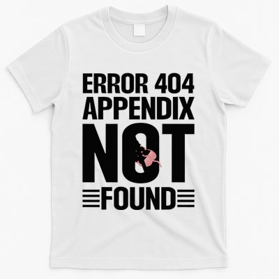 Appendicitis Scar Appendectomy Appendix Surgery Recovery T-Shirt