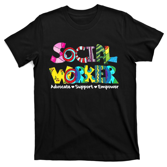 Advocate Support And Empower Social Worker Social Work Month T-Shirt