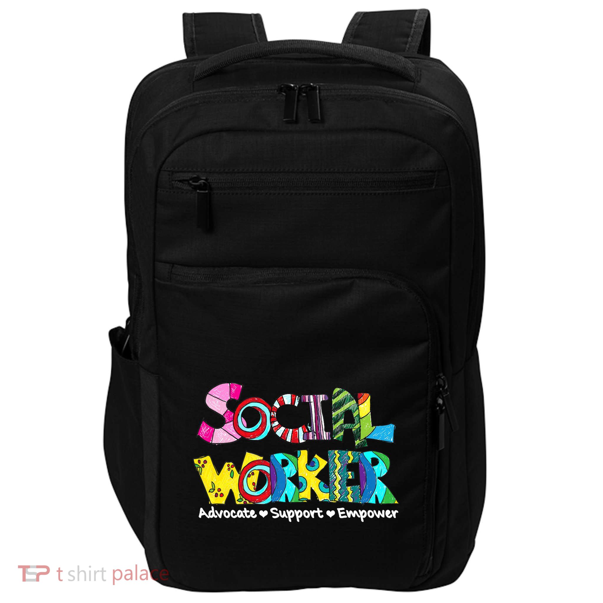 Advocate Support And Empower Social Worker Social Work Month Impact Tech Backpack