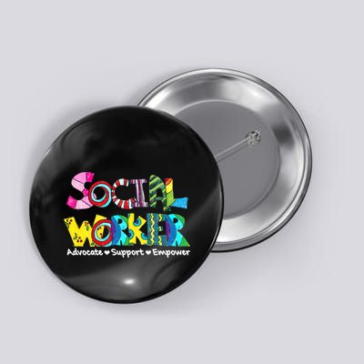 Advocate Support And Empower Social Worker Social Work Month Button