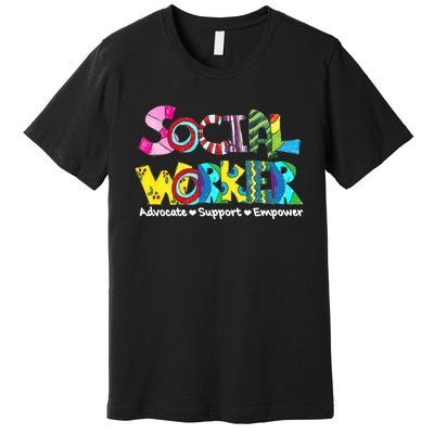 Advocate Support And Empower Social Worker Social Work Month Premium T-Shirt