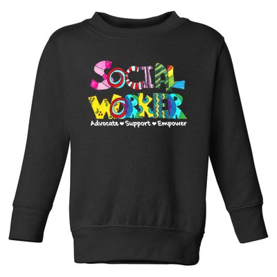 Advocate Support And Empower Social Worker Social Work Month Toddler Sweatshirt