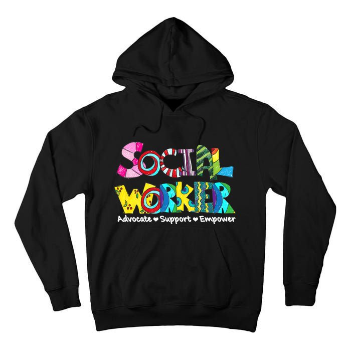 Advocate Support And Empower Social Worker Social Work Month Tall Hoodie