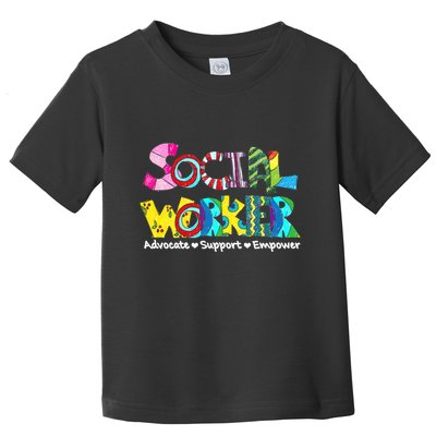 Advocate Support And Empower Social Worker Social Work Month Toddler T-Shirt