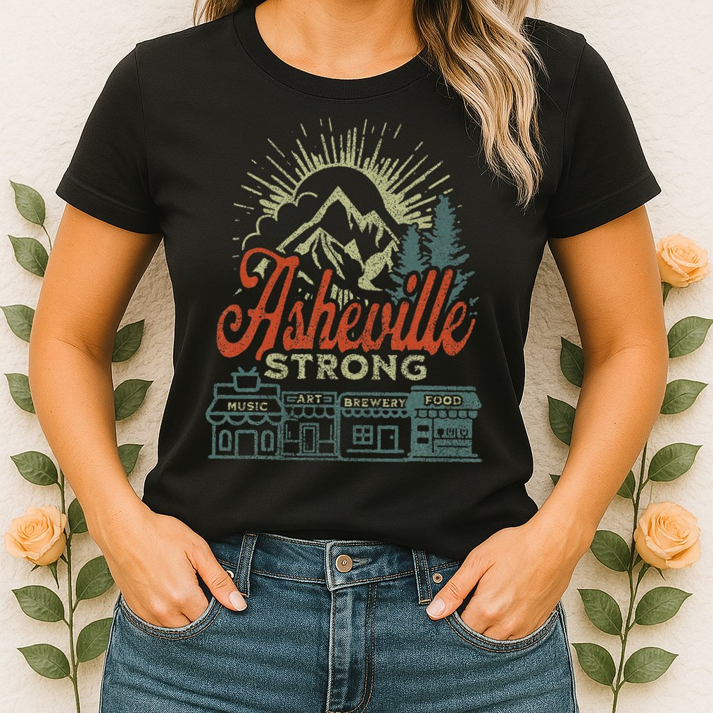Asheville Strong Asheville North Carolina Womens T-Shirt