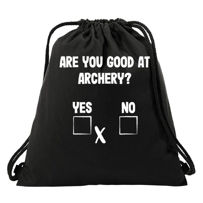 Archer Sarcasm Are You Good At Archery? Funny Bow Hunting Drawstring Bag