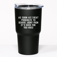 As Soon As I Beat Moderate To Severe Joint Pain It’S Over For You Hoes Tumbler