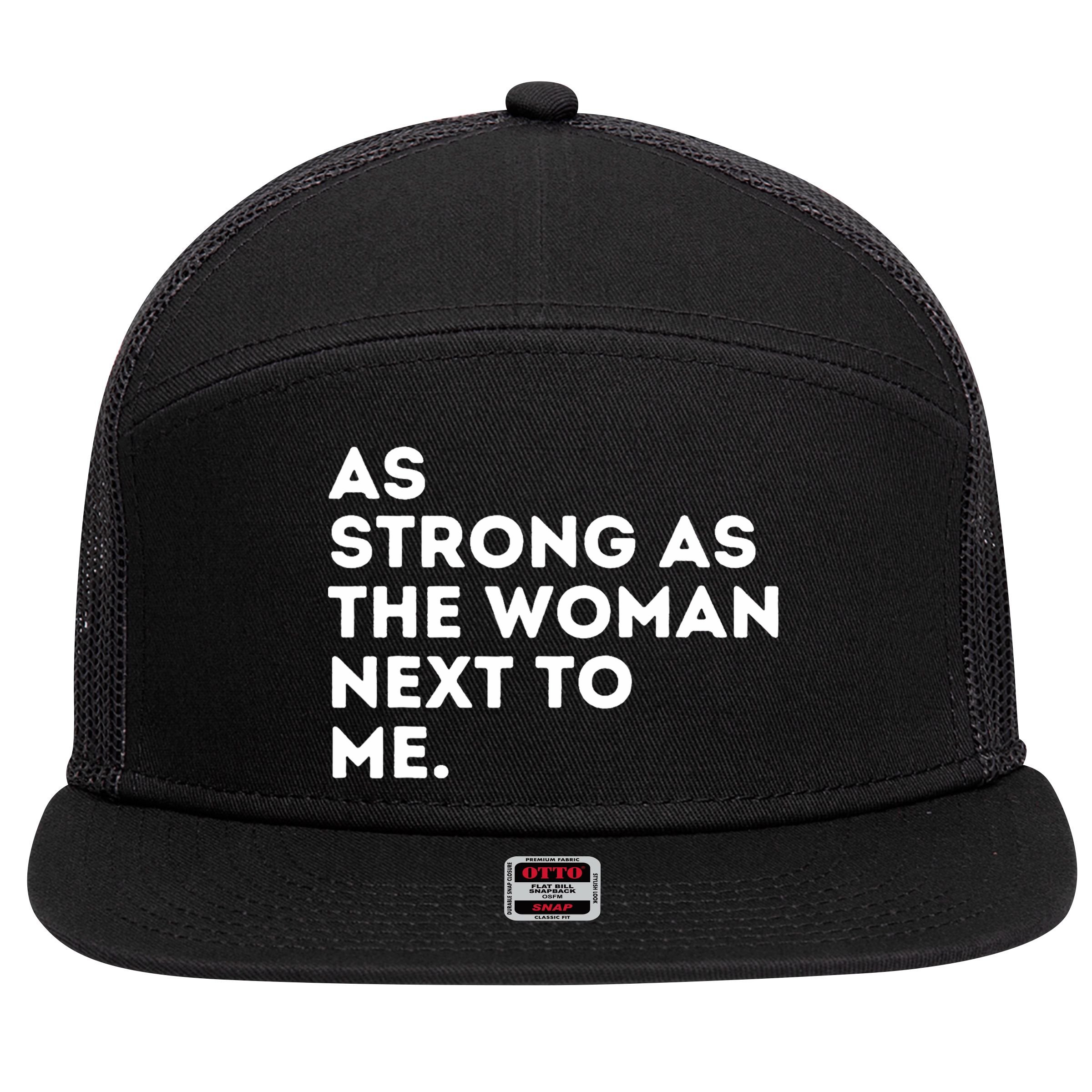 As Strong As The Woman Next To Me Feminism Feminist 7 Panel Mesh Trucker Snapback Hat