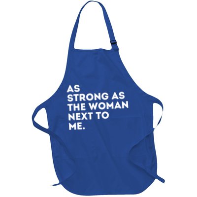 As Strong As The Woman Next To Me Feminism Feminist Apron