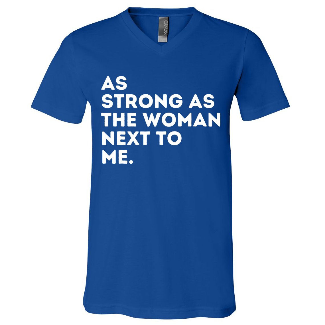 As Strong As The Woman Next To Me Feminism Feminist V-Neck T-Shirt